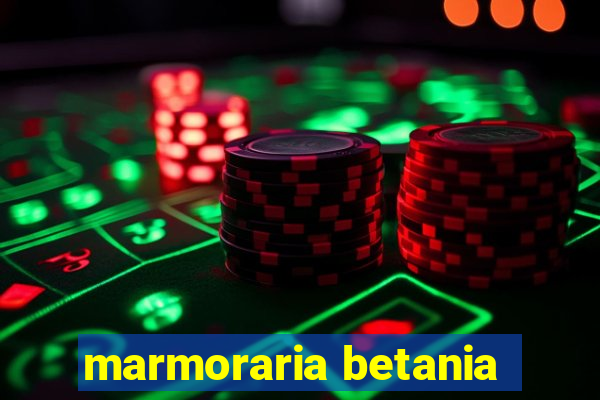 marmoraria betania